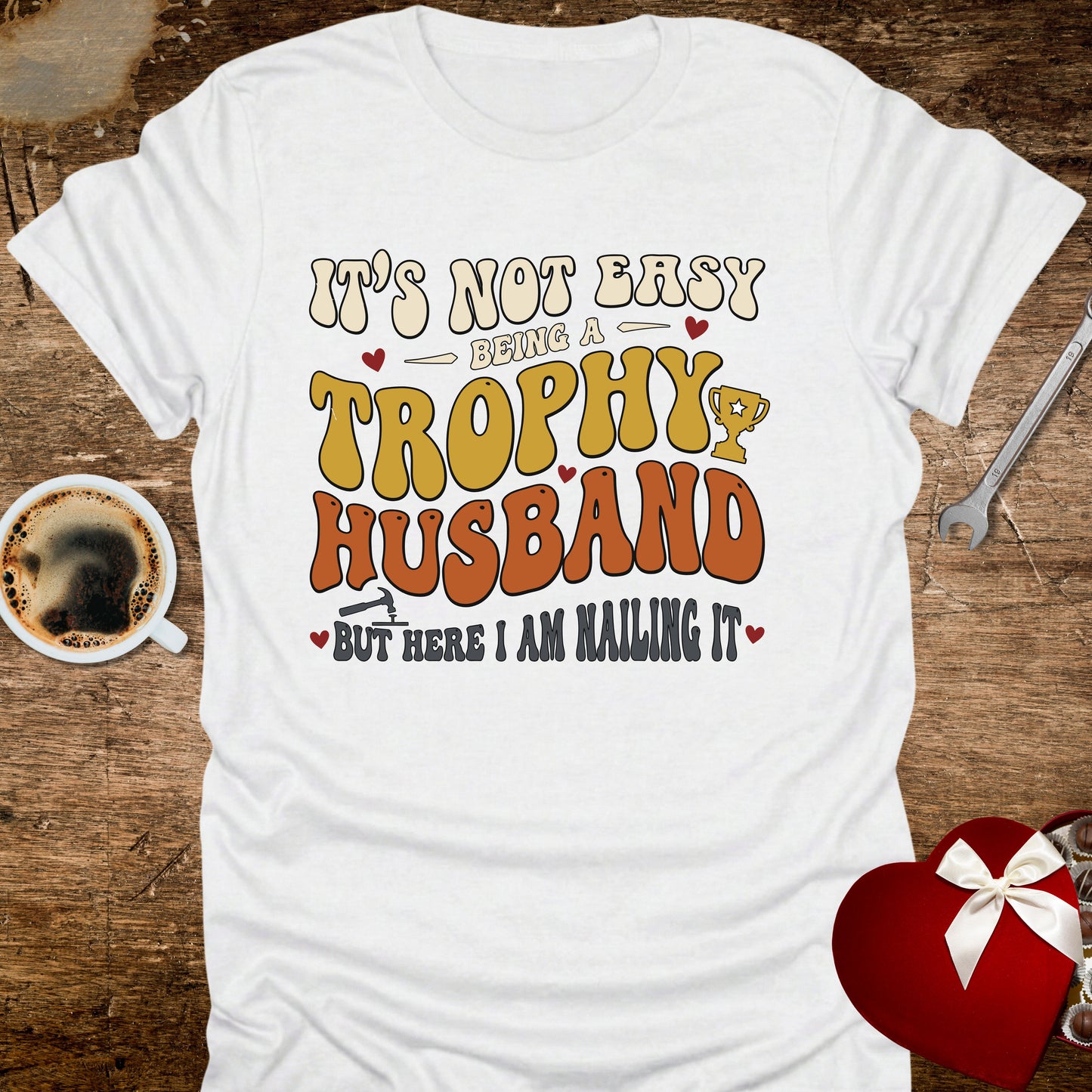 It's Not Easy Being a Trophy Husband 70s Retro T-Shirt
