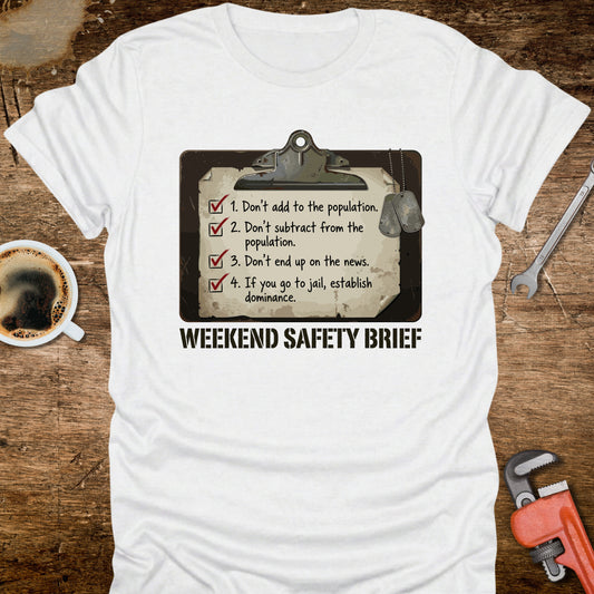 Weekend Safety Brief T‑Shirt