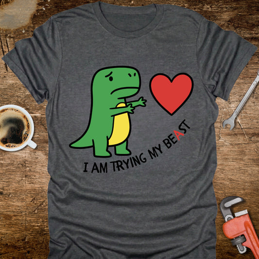 I Am Trying My Beast Dinosaur T-Shirt