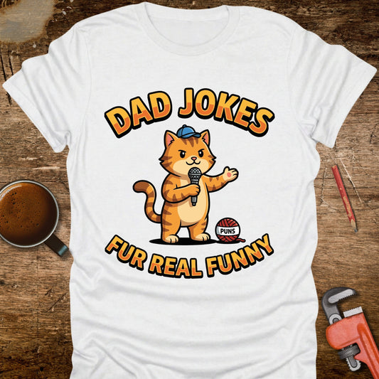 Dad Jokes Fur Real Funny Cat T-Shirt