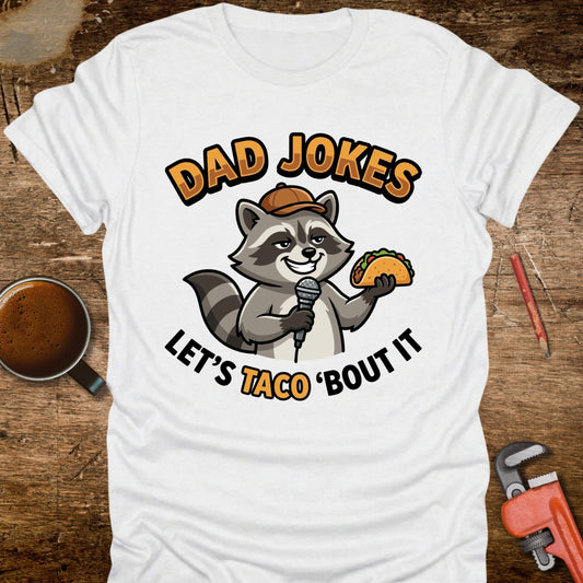 Dad Jokes Let’s Taco 'Bout It Raccoon T-Shirt
