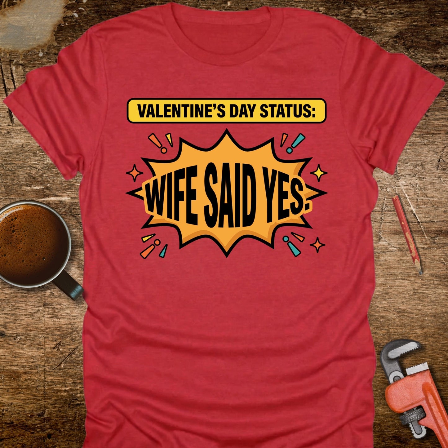 Valentine's Day Status: Wife Said Yes T-Shirt
