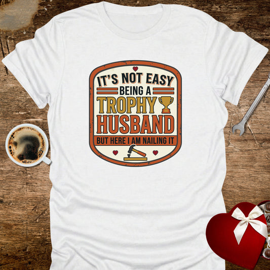 Trophy Husband Garage Sign T-Shirt