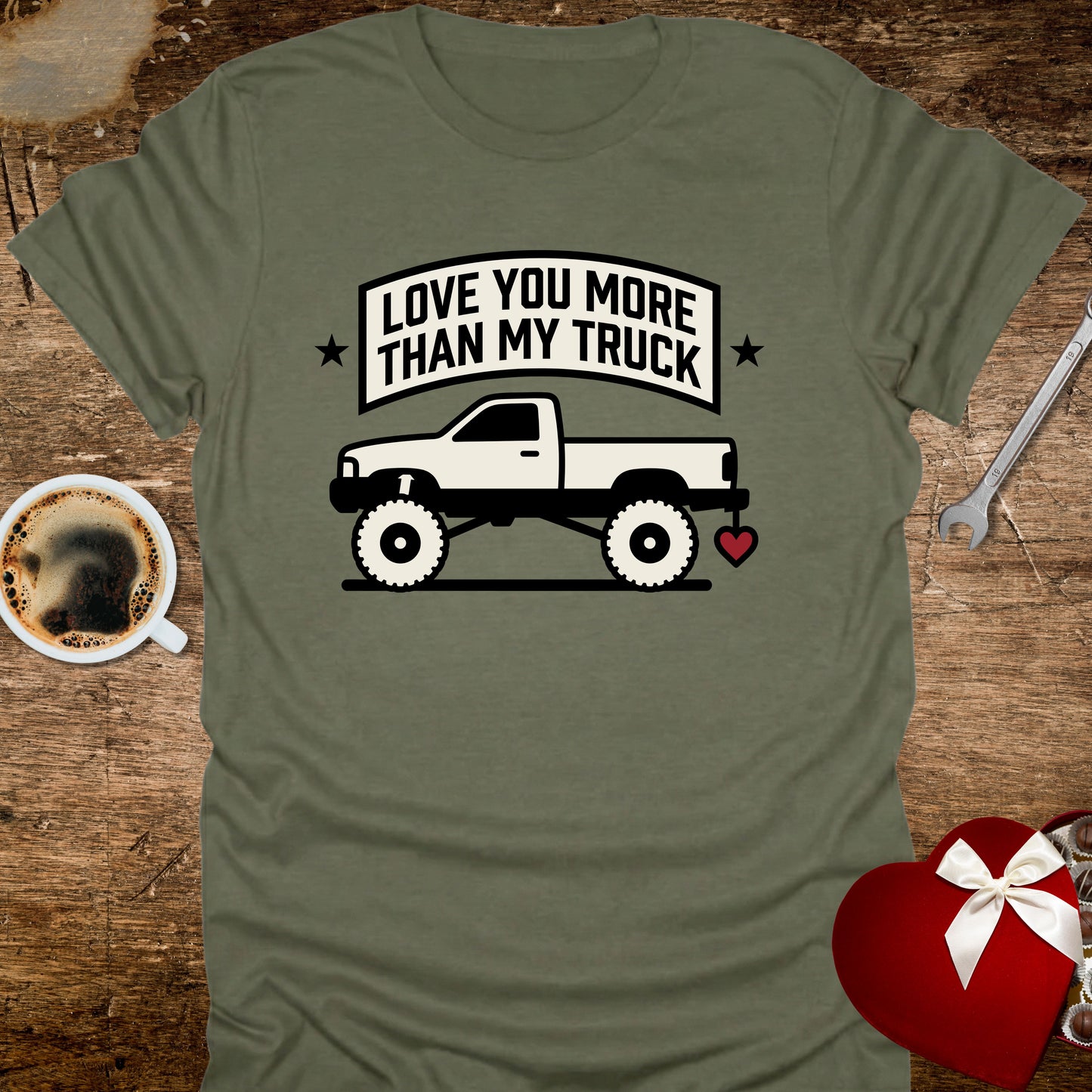 Love You More Than My Truck T-Shirt