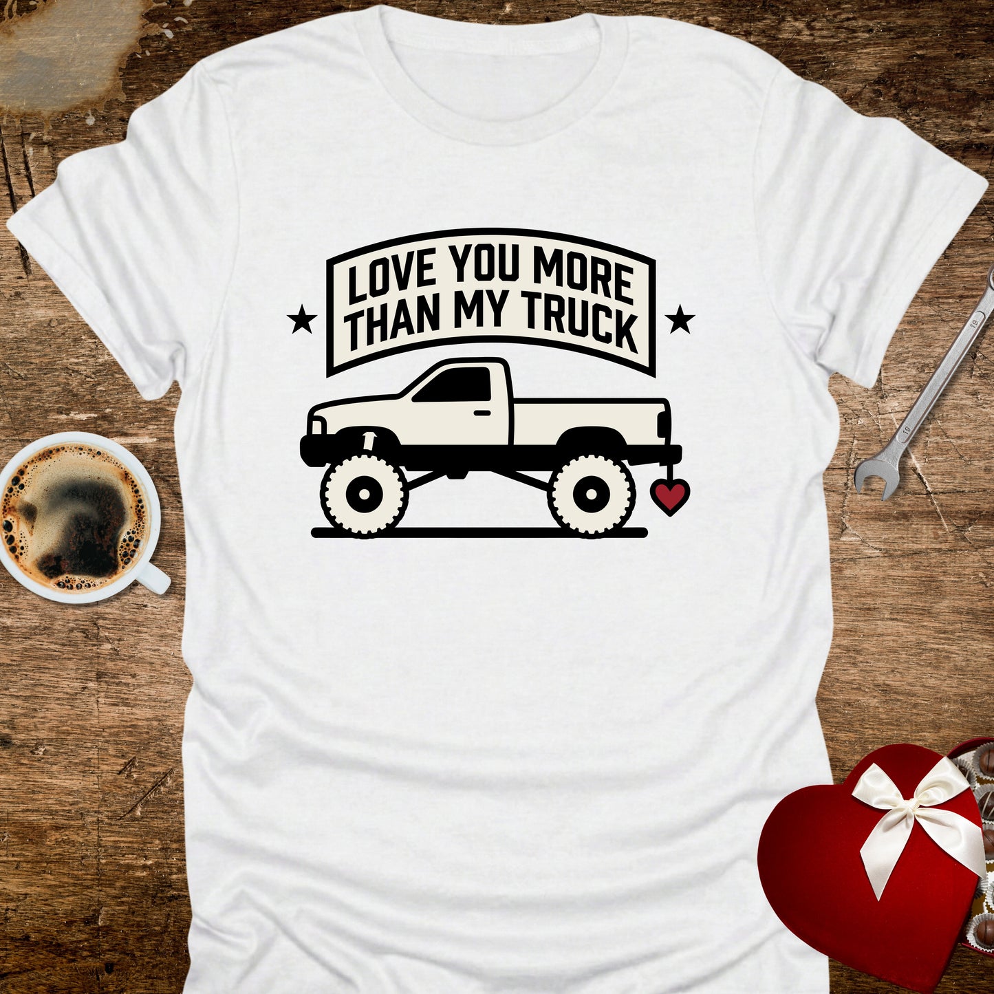 Love You More Than My Truck T-Shirt