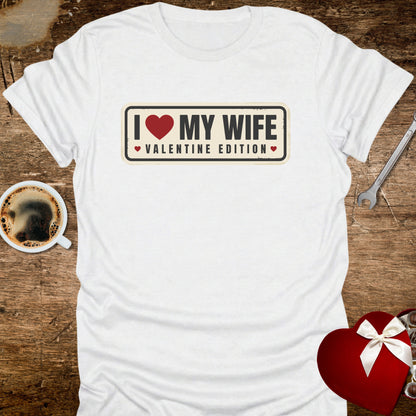 I ❤️ My Wife Valentine Edition T-Shirt