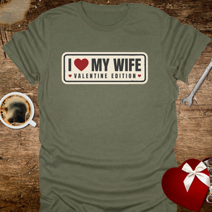 I ❤️ My Wife Valentine Edition T-Shirt