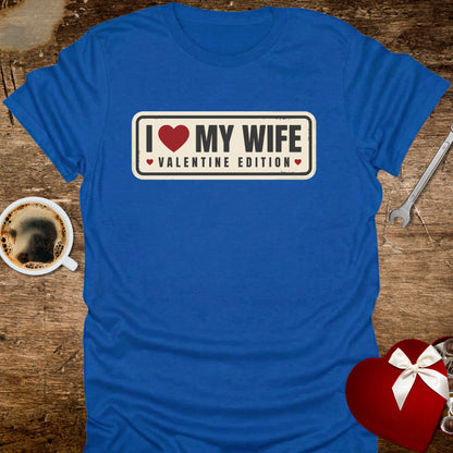I ❤️ My Wife Valentine Edition T-Shirt