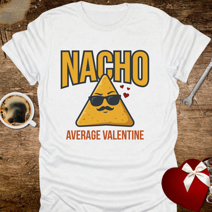 Nacho Average Valentine T-Shirt