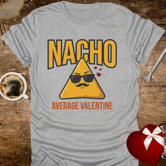 Nacho Average Valentine T-Shirt