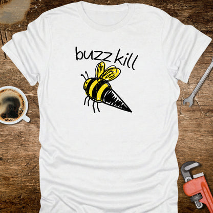 Buzzkill Bee T-Shirt