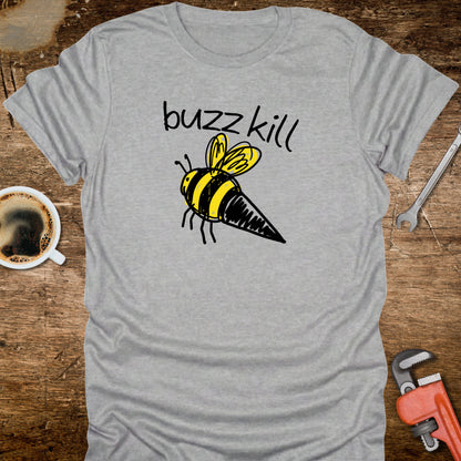 Buzzkill Bee T-Shirt