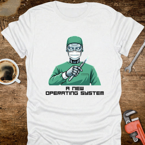 A New Operating System T-Shirt - front view funny graphic tee