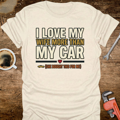 I Love My Wife More Than My Car T-Shirt