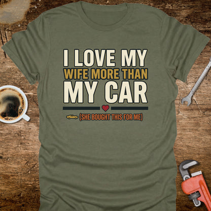 I Love My Wife More Than My Car T-Shirt