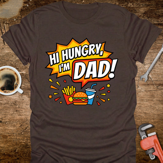 Hi Hungry I’m Dad T-Shirt
