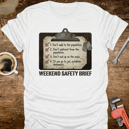 Weekend Safety Brief T‑Shirt