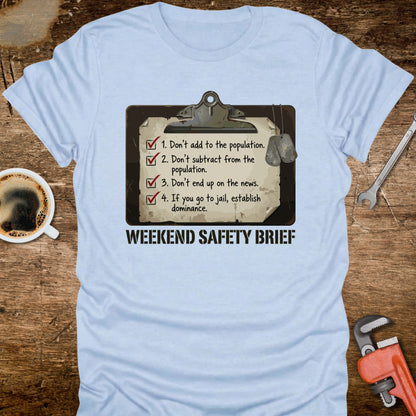Weekend Safety Brief T‑Shirt