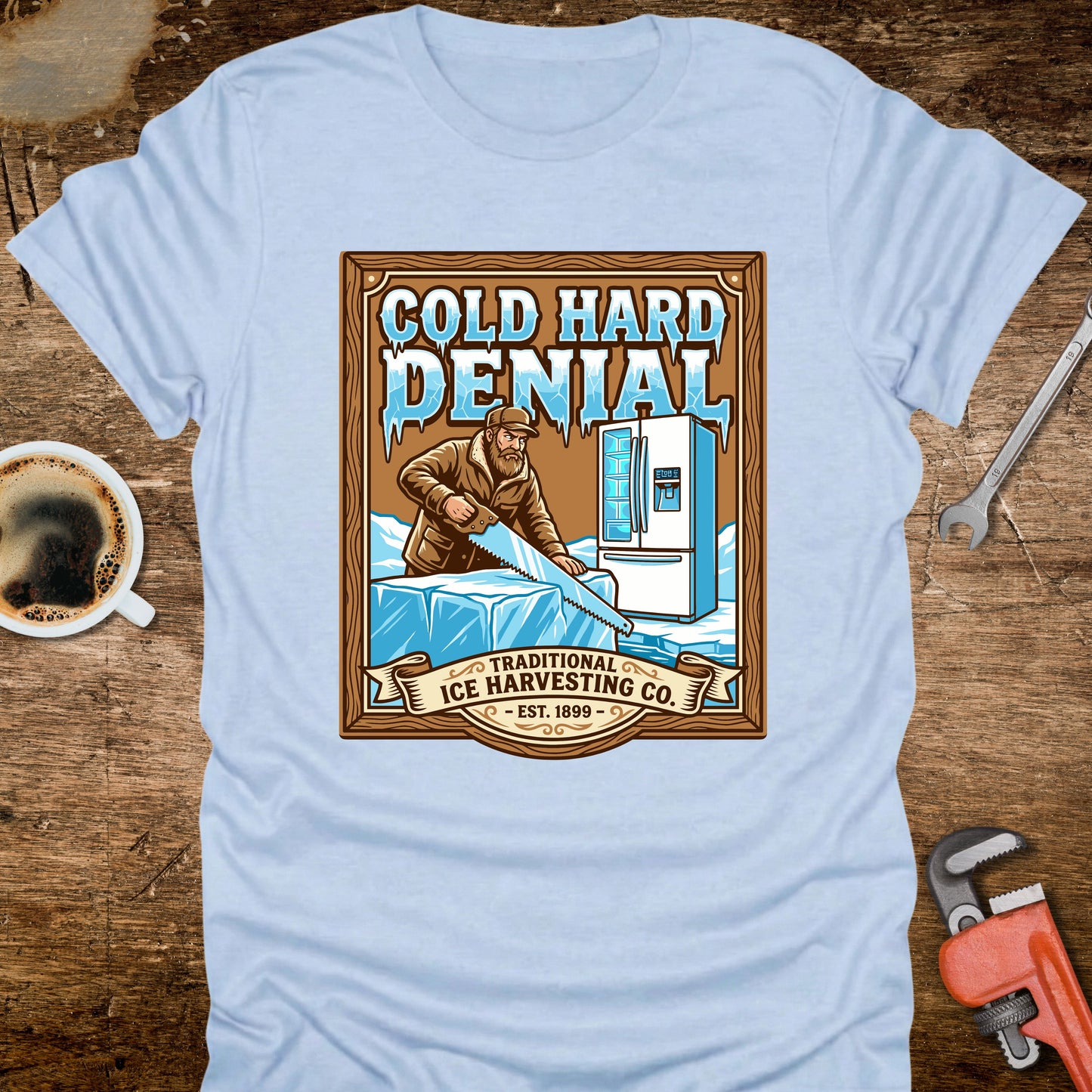 Cold Hard Denial Ice Harvesting T-Shirt