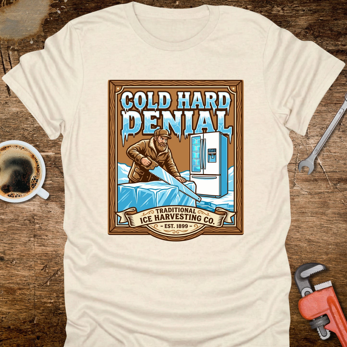 Cold Hard Denial Ice Harvesting T-Shirt