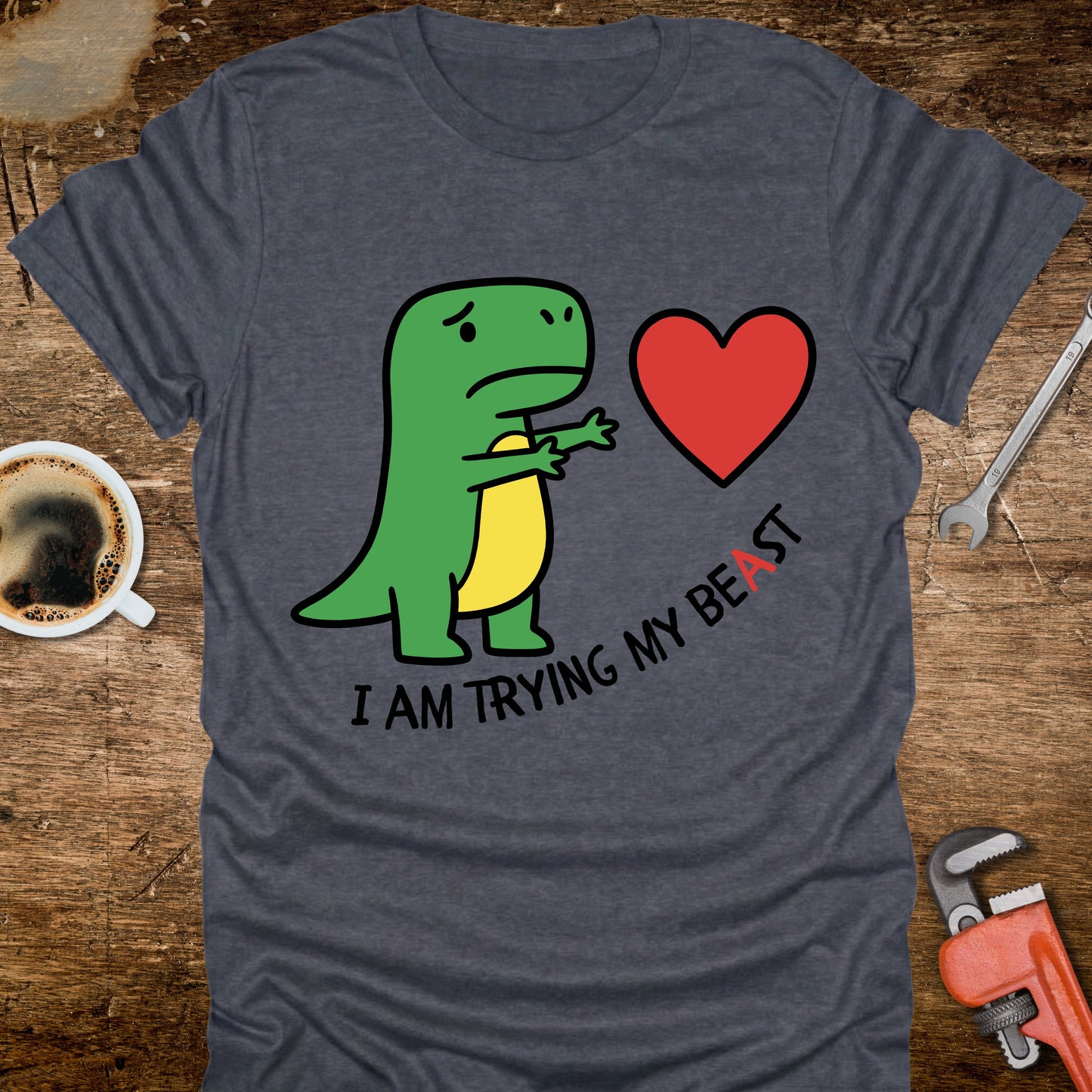 I Am Trying My Beast Dinosaur T-Shirt