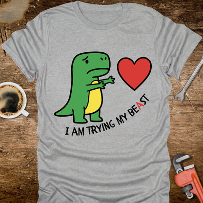 I Am Trying My Beast Dinosaur T-Shirt