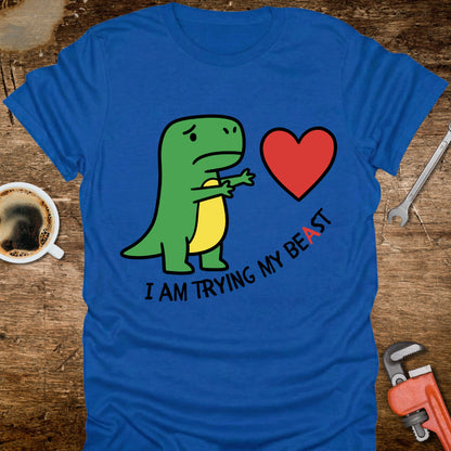 I Am Trying My Beast Dinosaur T-Shirt