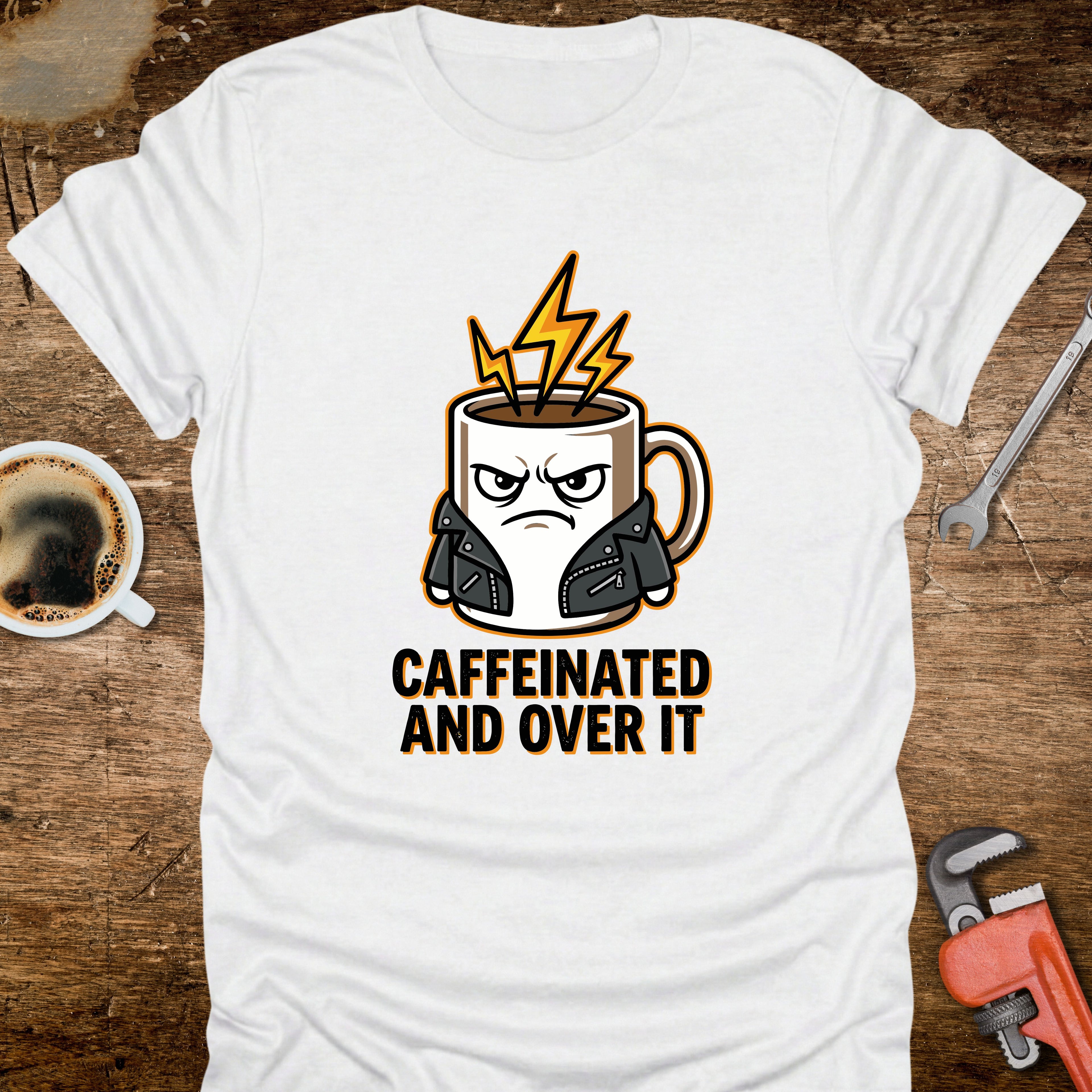 Caffeinated and Over It T-Shirt - flat lay mockup on white background