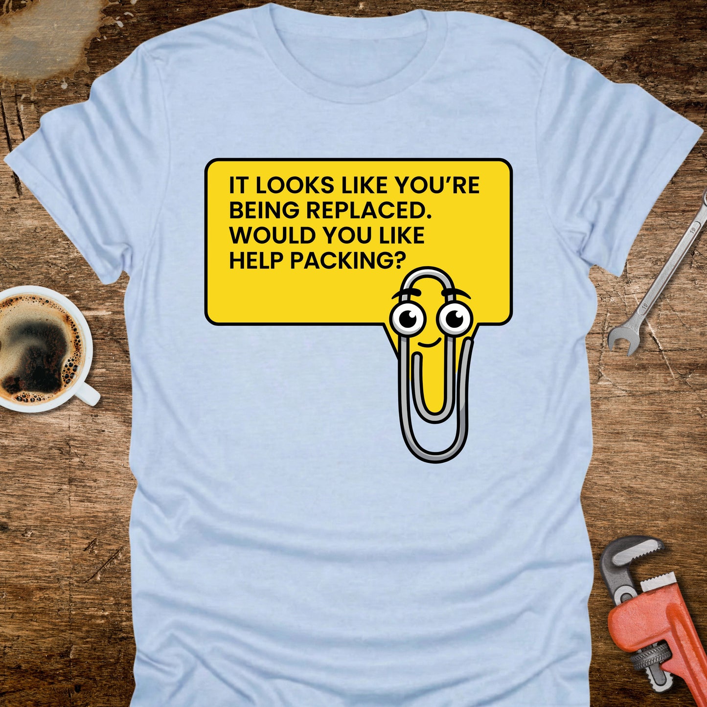 It Looks Like You're Being Replaced T-Shirt