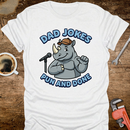 Dad Jokes Pun and Done Rhino T-Shirt