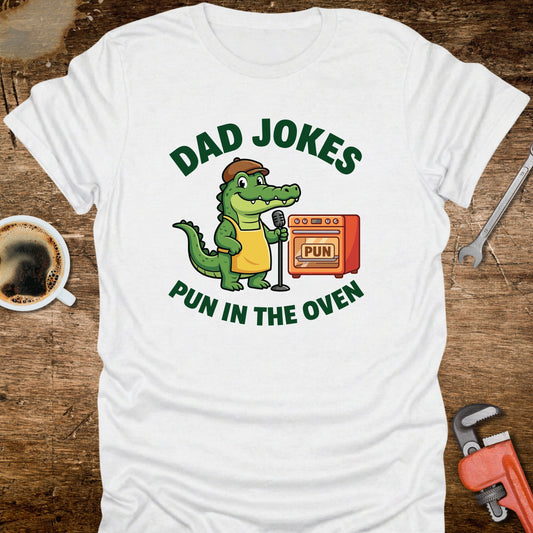 Pun in the Oven Dad Jokes T-Shirt
