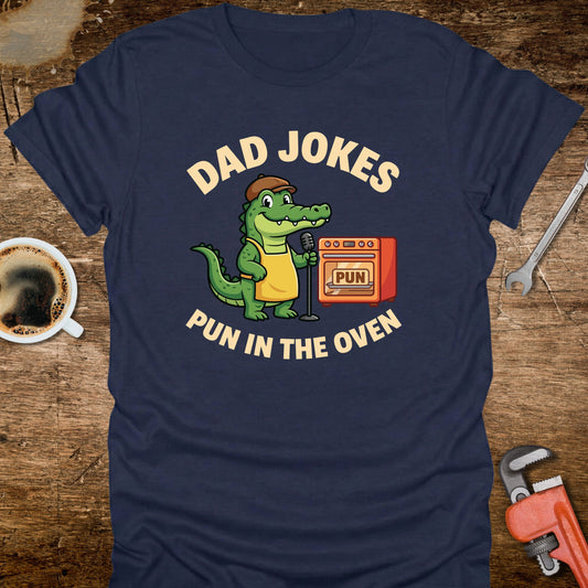 Pun in the Oven Dad Jokes T-Shirt