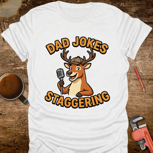 Dad Jokes Staggering T-Shirt
