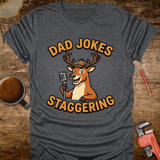 Dad Jokes Staggering T-Shirt