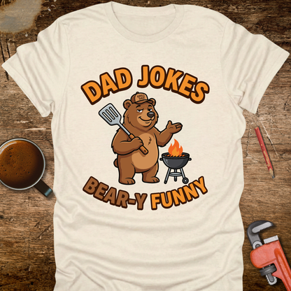Dad Jokes Bear-y Funny T-Shirt