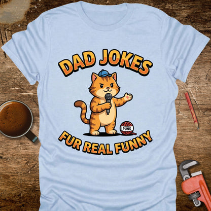 Dad Jokes Fur Real Funny Cat T-Shirt