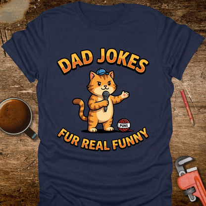 Dad Jokes Fur Real Funny Cat T-Shirt