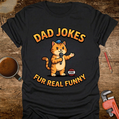 Dad Jokes Fur Real Funny Cat T-Shirt
