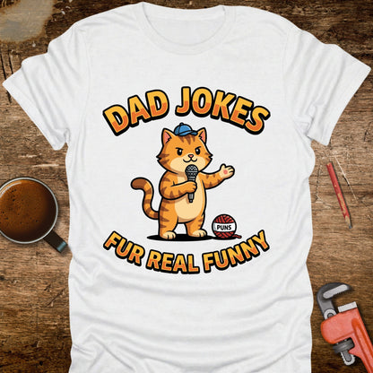 Dad Jokes Fur Real Funny Cat T-Shirt