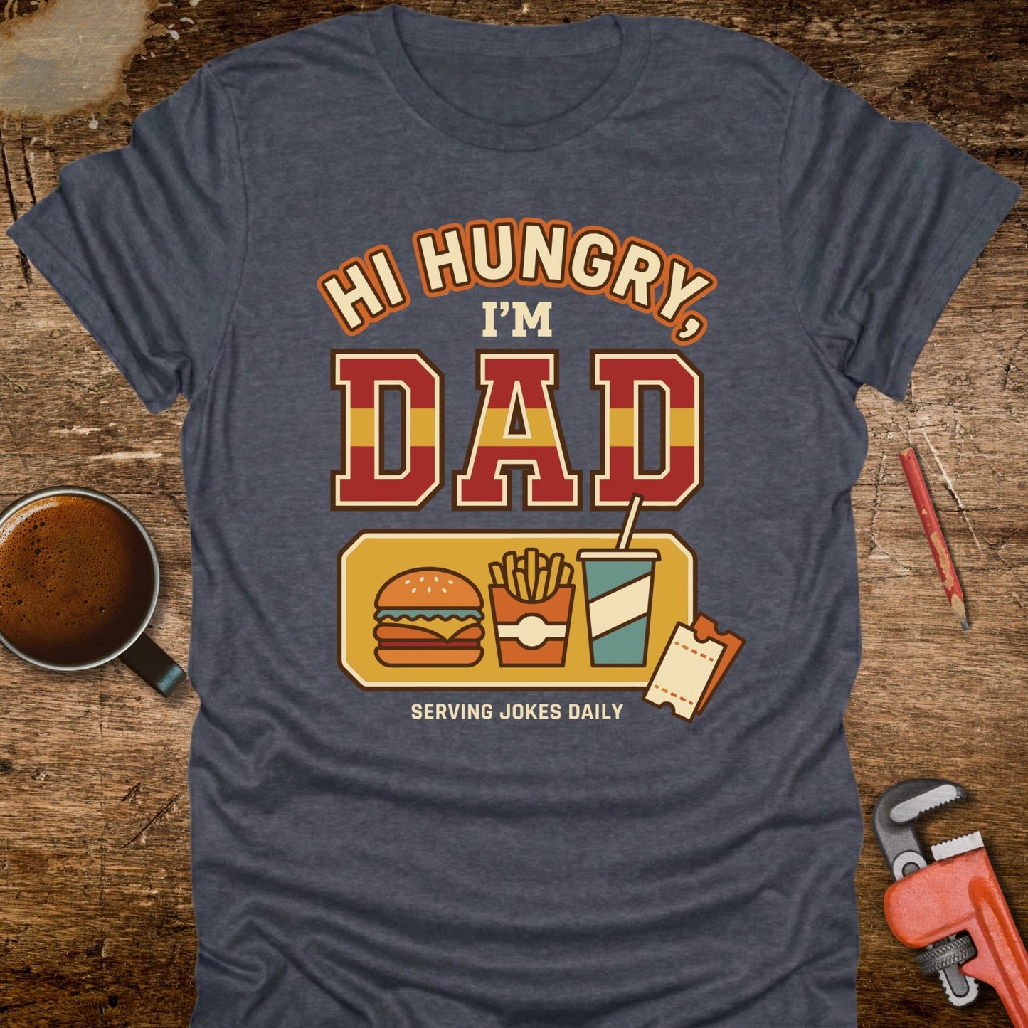 Hi Hungry I'm Dad Serving Jokes Daily T-Shirt