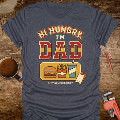 Hi Hungry I'm Dad Serving Jokes Daily T-Shirt