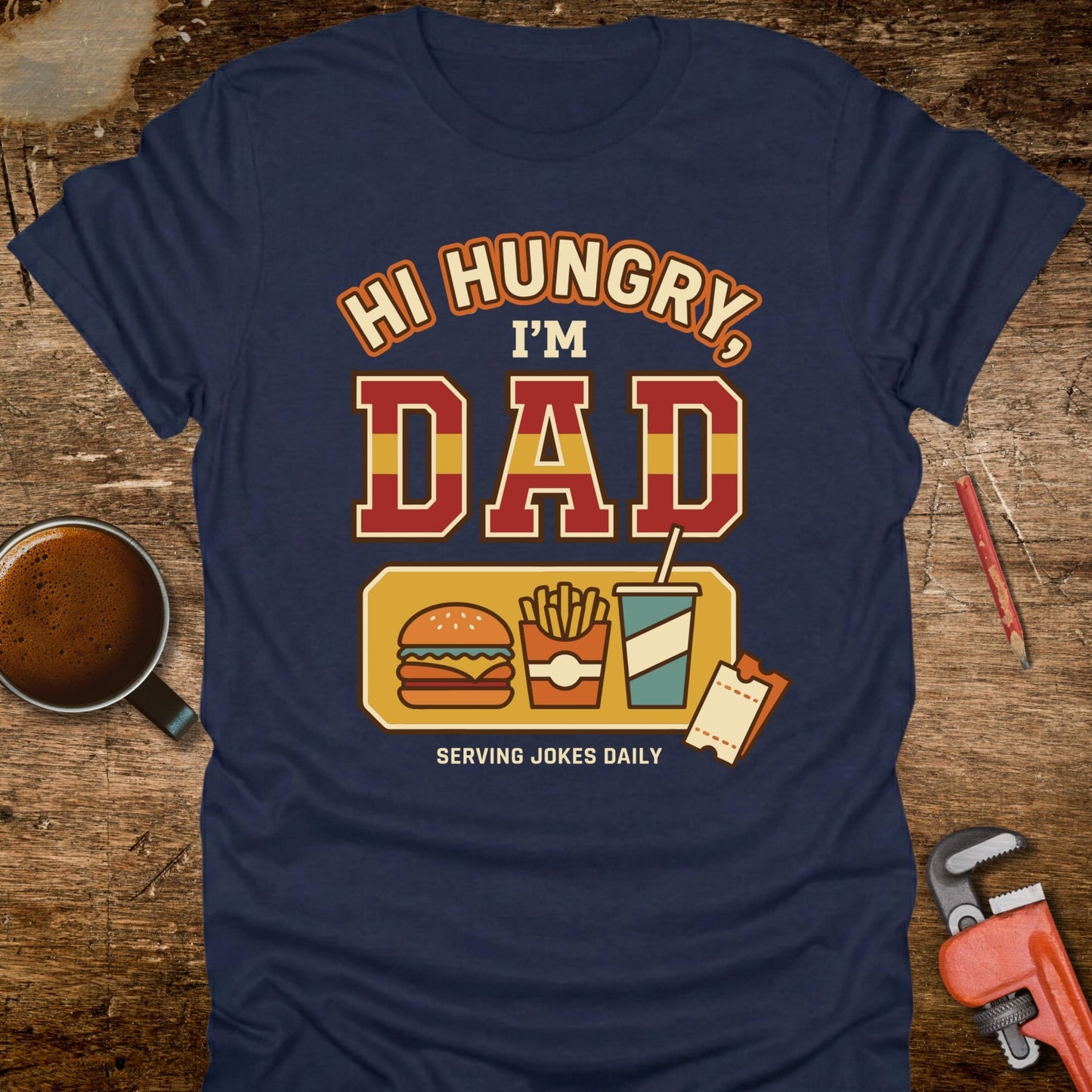 Hi Hungry I'm Dad Serving Jokes Daily T-Shirt