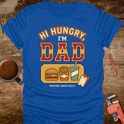 Hi Hungry I'm Dad Serving Jokes Daily T-Shirt
