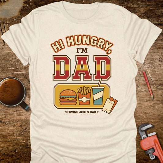 Hi Hungry I'm Dad Serving Jokes Daily T-Shirt