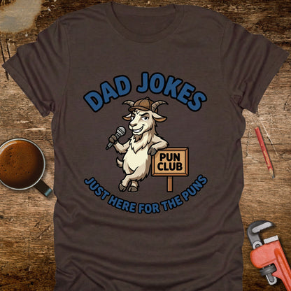 Dad Jokes Just Here for the Puns - T-Shirt