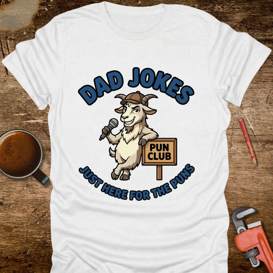 Dad Jokes Just Here for the Puns - T-Shirt