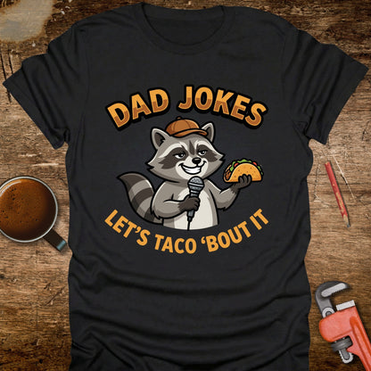 Dad Jokes Let’s Taco 'Bout It Raccoon T-Shirt