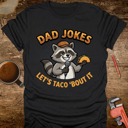 Dad Jokes Let’s Taco 'Bout It Raccoon T-Shirt