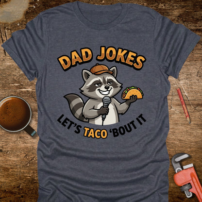 Dad Jokes Let’s Taco 'Bout It Raccoon T-Shirt