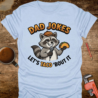 Dad Jokes Let’s Taco 'Bout It Raccoon T-Shirt